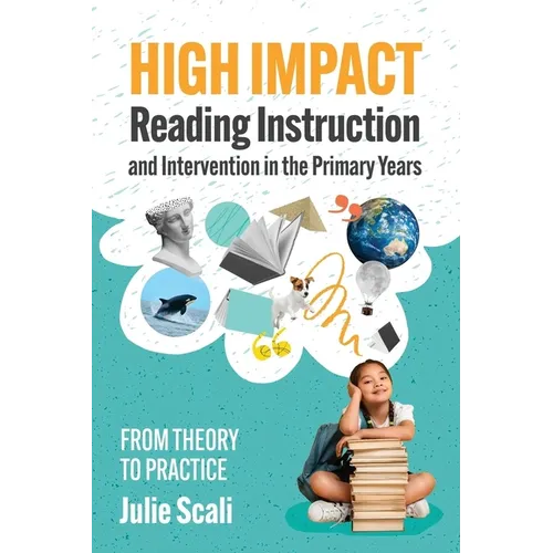 High Impact Reading Instruction and Intervention in the Primary Years: From Theory to Practice