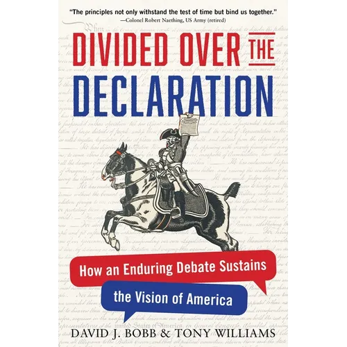 Divided Over the Declaration: How an Enduring Debate Sustains the Vision of America