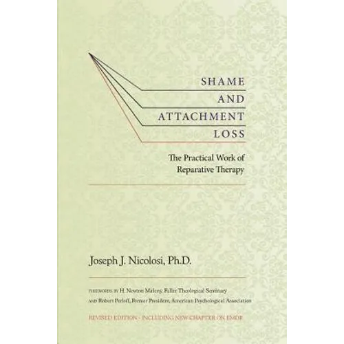 Shame and Attachment Loss: The Practical Work of Reparative Therapy