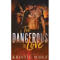 Too Dangerous to Love (Project VIPER Book One)
