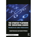The Strategy Playbook for Educational Leaders: Principles and Processes