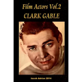 Film Actors Vol.2 Clark Gable: Part 1