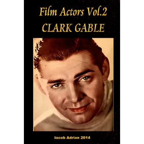 Film Actors Vol.2 Clark Gable: Part 1