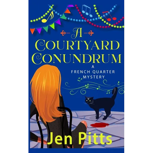 A Courtyard Conundrum: A French Quarter Mystery