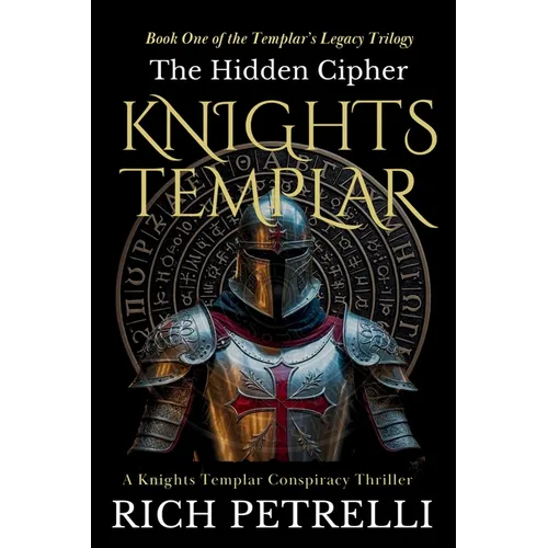 Knights Templar - The Hidden Cipher: A Knights Templar Conspiracy Thriller
