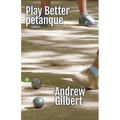 Play Better Petanque