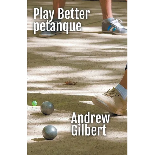 Play Better Petanque
