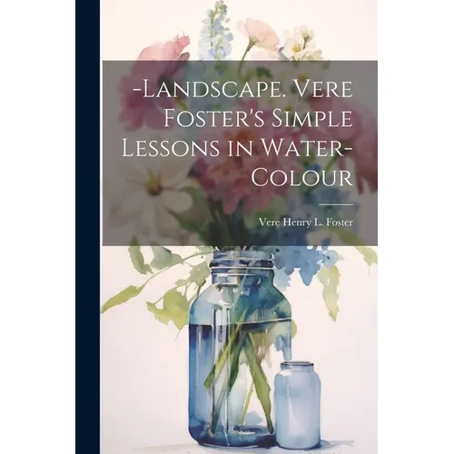 -Landscape. Vere Foster's Simple Lessons in Water-Colour