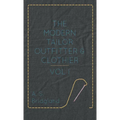 The Modern Tailor Outfitter and Clothier - Vol. I.