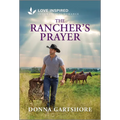 The Rancher's Prayer: An Uplifting Inspirational Romance