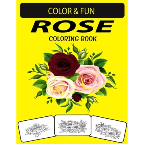 Rose Coloring Book: Fantastic and Wonderful Edition Unique Designs Rose Coloring Book for Adults