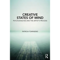 Creative States of Mind: Psychoanalysis and the Artist's Process