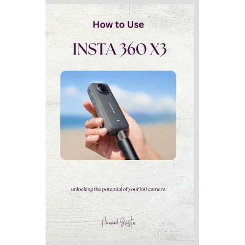 How to Use Insta 360 X3: A complete guidebook on how to use insta 360 X3 for beginners