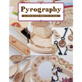 Pyrography: 18 Step-By-Step Projects to Make