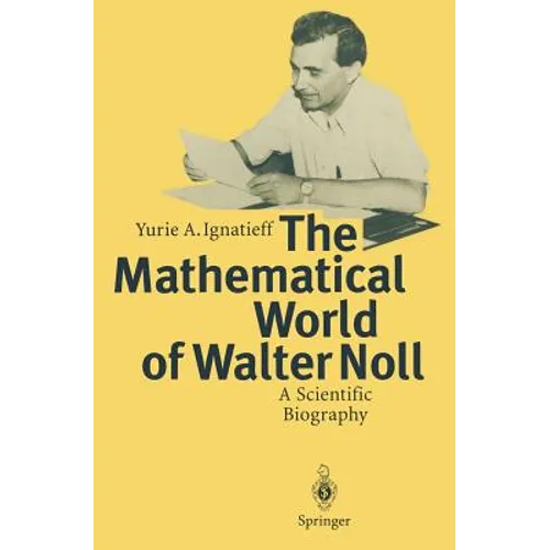 The Mathematical World of Walter Noll: A Scientific Biography