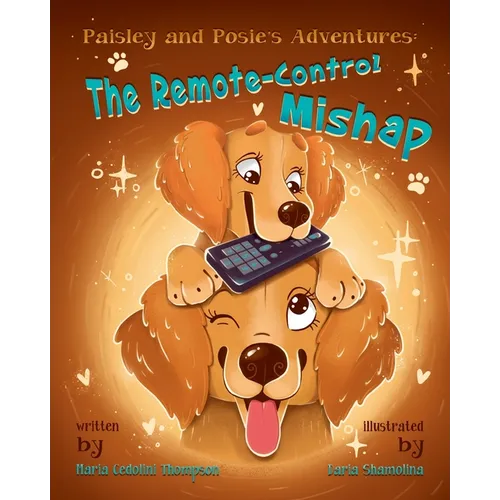 Paisley and Posie's Adventures: The Remote-Control Mishap