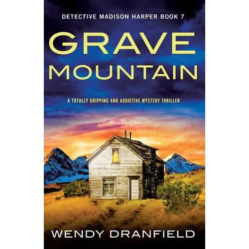 Grave Mountain: A totally gripping and addictive mystery thriller
