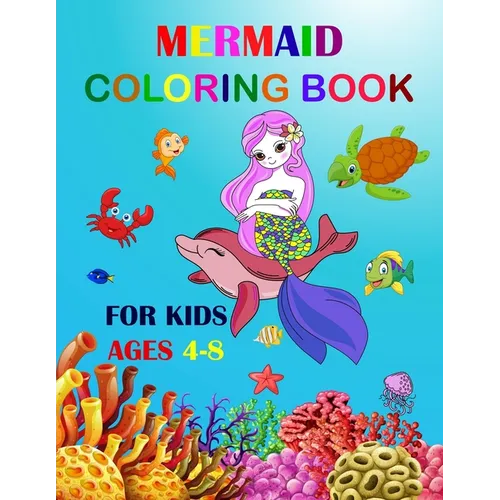 Mermaid Coloring Book For Kids Ages 4-8: Cute Unique Coloring Pages Large Format 8.5"×11" For Special Childrens To Enjoy.