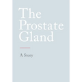 The Prostate Gland: A Story