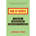 War of Nerves: Chemical Warfare from World War I to Al-Qaeda