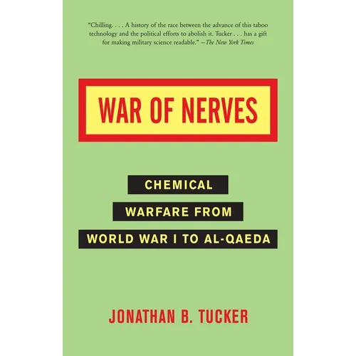 War of Nerves: Chemical Warfare from World War I to Al-Qaeda