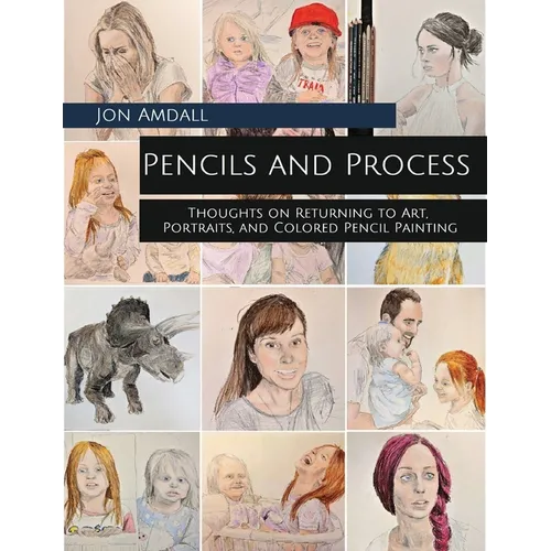 Pencils and Process: Thoughts on Returning to Art, Portraits, and Colored Pencil Painting