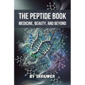 The Peptide Book: Medicine, Beauty, and Beyond