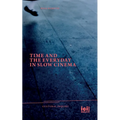 Time and the Everyday in Slow Cinema