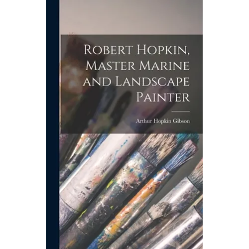 Robert Hopkin, Master Marine and Landscape Painter