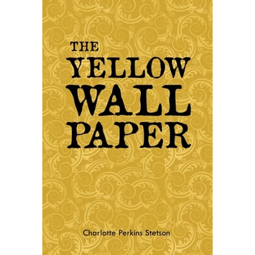 The Yellow Wall Paper