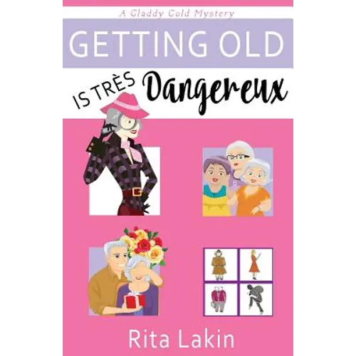Getting Old is Tres Dangereux