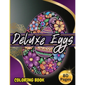 Deluxe Eggs Coloring Book: Easter Coloring Book for Adults and Teens