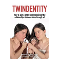 Twindentity: How to understand the relationship between twins through art