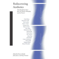 Rediscovering Aesthetics: Transdisciplinary Voices from Art History, Philosophy, and Art Practice