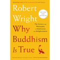 Why Buddhism Is True: The Science and Philosophy of Meditation and Enlightenment