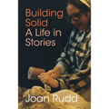 Building Solid: A Life in Stories