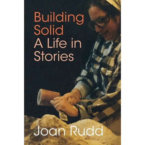 Building Solid: A Life in Stories