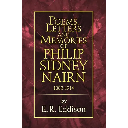 Poems, Letters and Memories of Philip Sidney Nairn