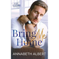 Bring Me Home: A Dad's Best Friend Small Town MM Romance