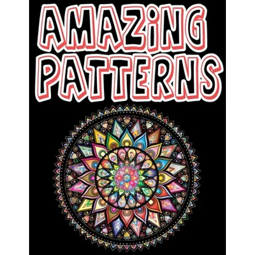 Amazing Patterns: Amazing Geometric Coloring Book - Glossy paperback, 70 Geometric Coloring Book, size 8.5 x 11 in
