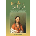 Eagle of Delight: Portrait of the Plains Indian Girl in the White House