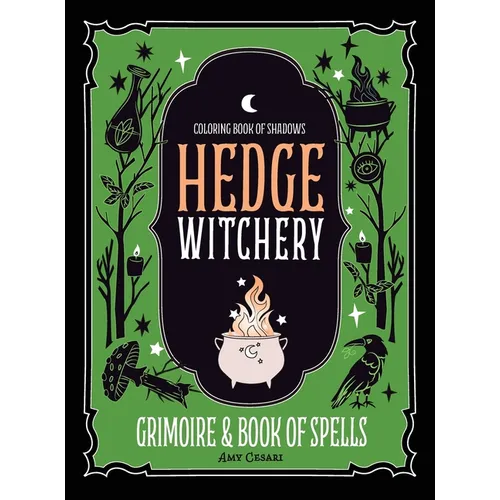 Coloring Book of Shadows: Hedge Witchery Grimoire & Book of Spells