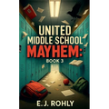 United Middle School Mayhem Book 3