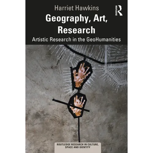 Geography, Art, Research: Artistic Research in the Geohumanities
