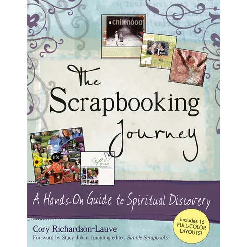 The Scrapbooking Journey: A Hands-On Guide to Spiritual Discovery
