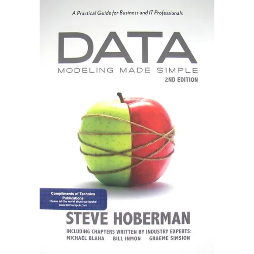 Data Modeling Made Simple: A Practical Guide for Business and IT Professionals