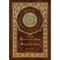 From the Earth to the Moon and Around the Moon (Royal Collector's Edition) (Case Laminate Hardcover with Jacket)