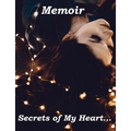 Memoir Secrets of My Heart