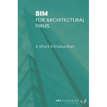 Bim for Architectural Firms: A Short Introduction