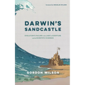 Darwin's Sandcastle: Evolution's Failure in the Light of Scripture and the Scientific Evidence